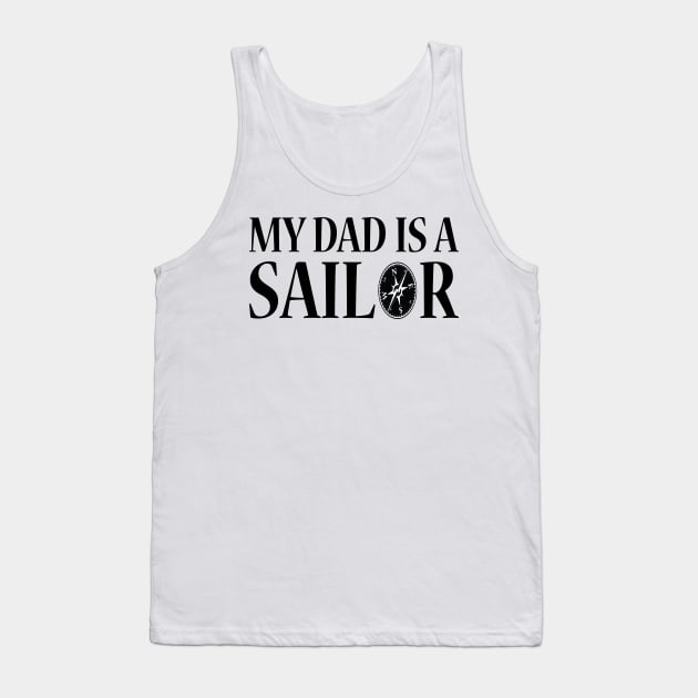 My dad Is A Sailor Tank Top by JevLavigne